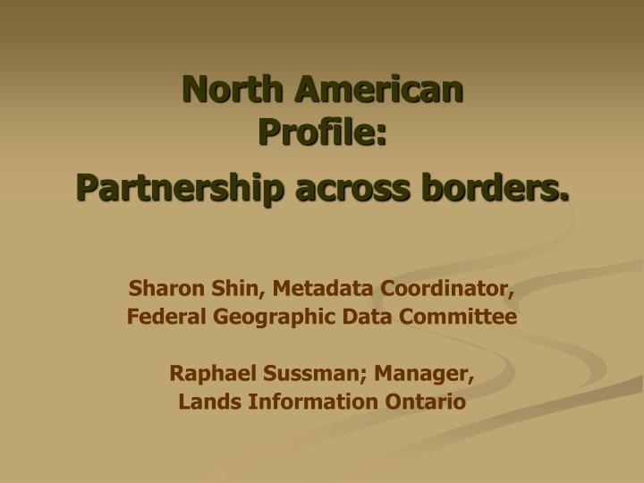 north american profile partnership across borders