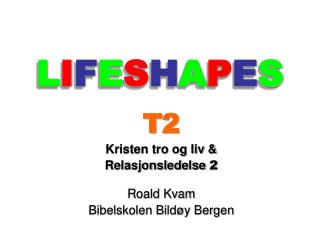 l i f e s h a p e s