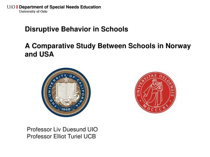 disruptive behavior in schools a comparative study between schools in norway and usa