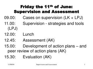 Friday the 11 th of June: Supervision and Assessment