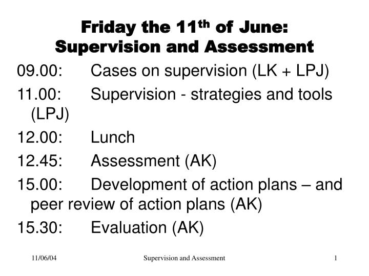 friday the 11 th of june supervision and assessment