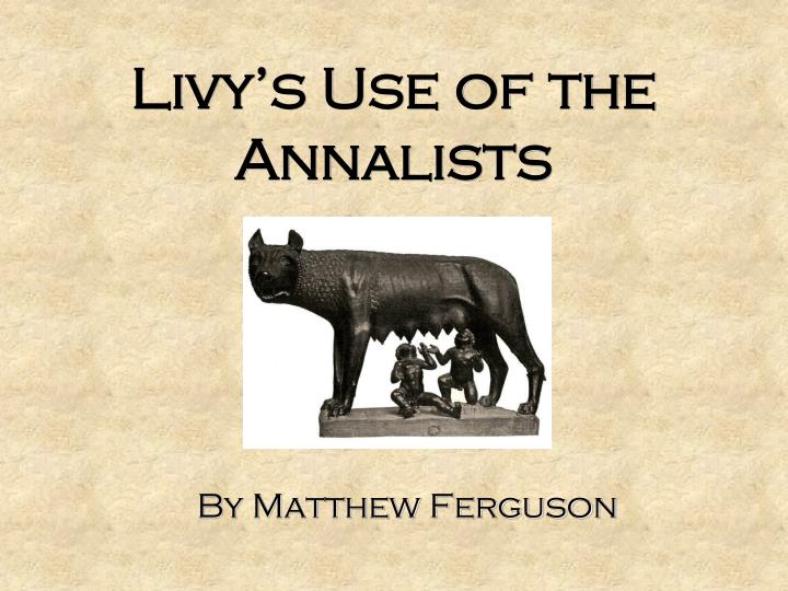 livy s use of the annalists