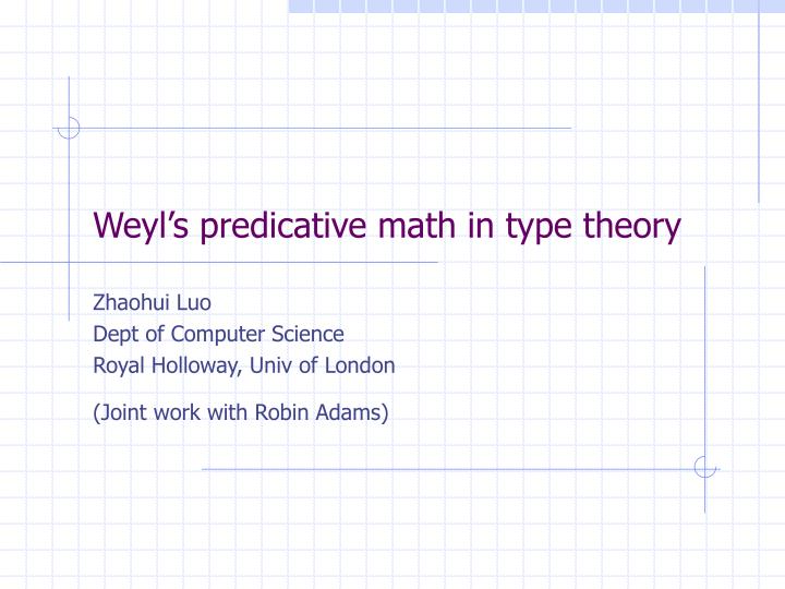 weyl s predicative math in type theory