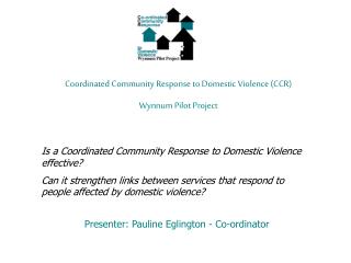 Coordinated Community Response to Domestic Violence (CCR) Wynnum Pilot Project