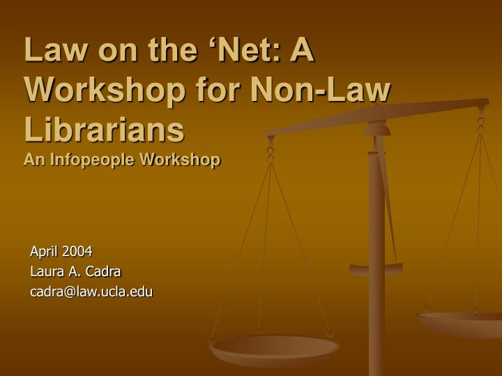 law on the net a workshop for non law librarians an infopeople workshop