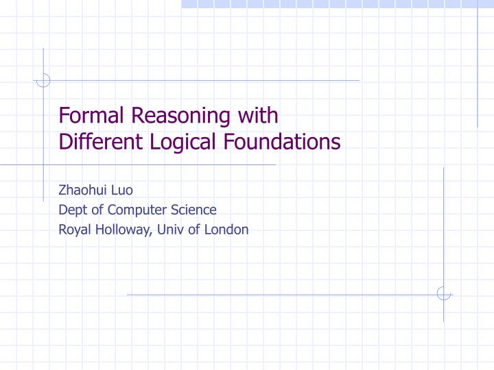 formal reasoning with different logical foundations