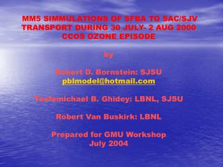 MM5 SIMMULATIONS OF SFBA TO SAC/SJV TRANSPORT DURING 30 JULY- 2 AUG 2000 CCOS OZONE EPISODE by