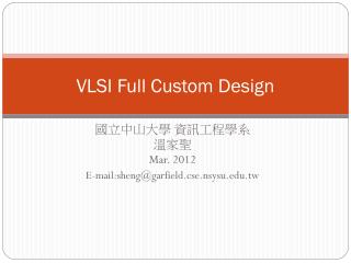 VLSI Full Custom Design
