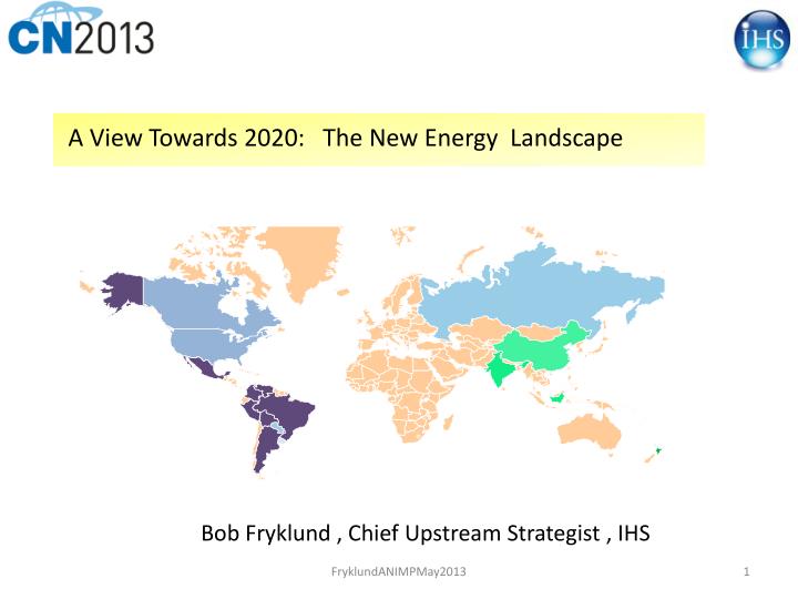 a view towards 2020 the new energy landscape