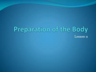 Preparation of the Body
