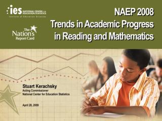 NAEP 2008 Trends in Academic Progress in Reading and Mathematics