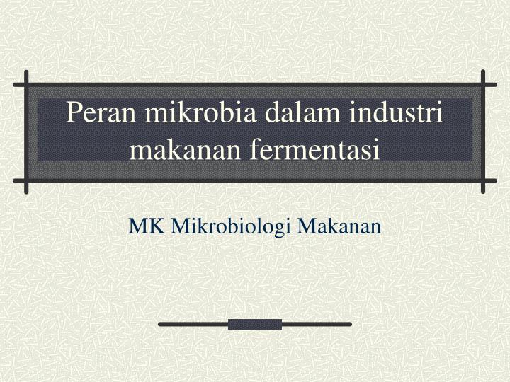 peran mikrobia dalam industri makanan fermentasi