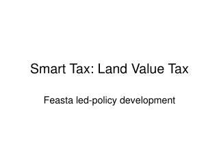 Smart Tax: Land Value Tax
