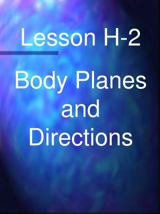 Lesson H-2 Body Planes and Directions