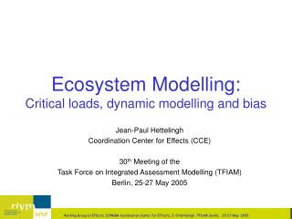 Ecosystem Modelling: Critical loads, dynamic modelling and bias