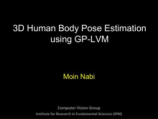 3D Human Body Pose Estimation using GP-LVM