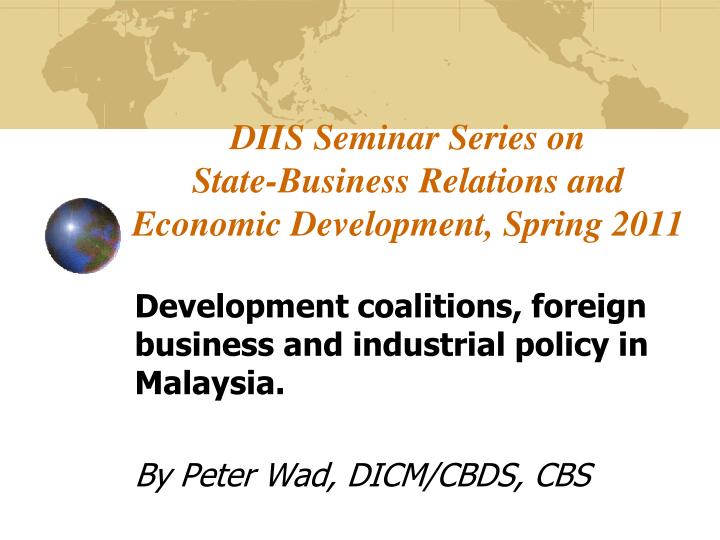 diis seminar series on state business relations and economic development spring 2011