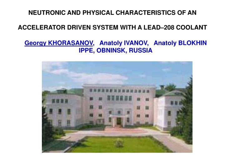 neutronic and physical characteristics of an accelerator driven system with a lead 208 coolant