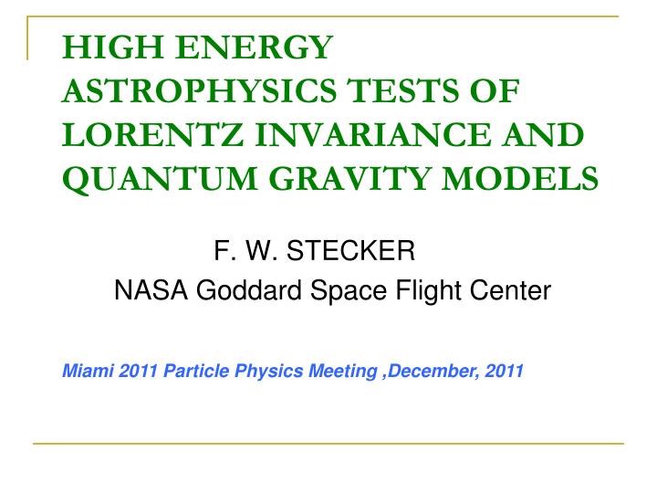 high energy astrophysics tests of lorentz invariance and quantum gravity models