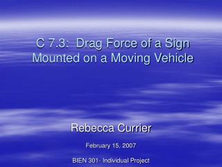 C 7.3: Drag Force of a Sign Mounted on a Moving Vehicle