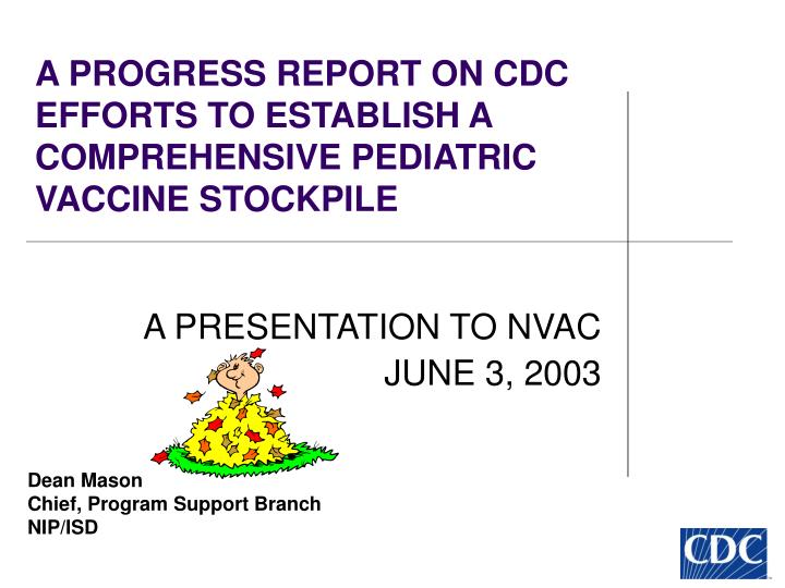 a progress report on cdc efforts to establish a comprehensive pediatric vaccine stockpile