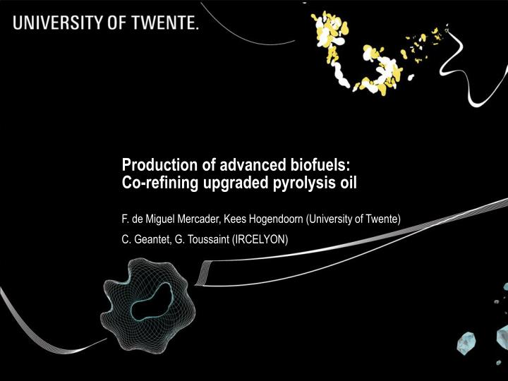 production of advanced biofuels co refining upgraded pyrolysis oil