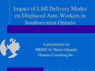 Impact of LMI Delivery Modes on Displaced Auto Workers in Southwestern Ontario