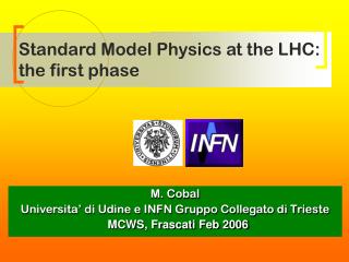 Standard Model Physics at the LHC: the first phase