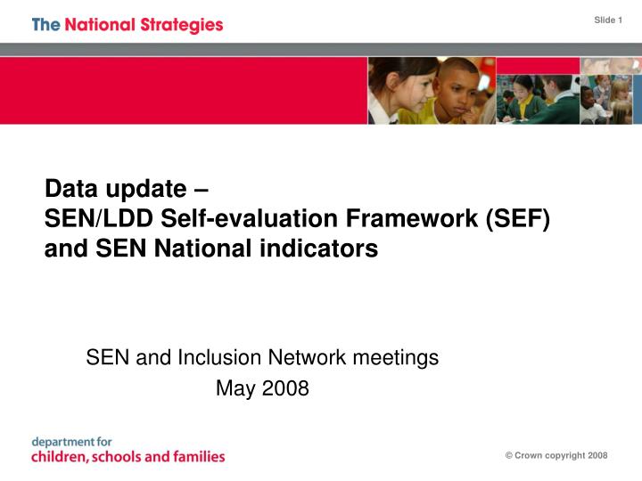 data update sen ldd self evaluation framework sef and sen national indicators