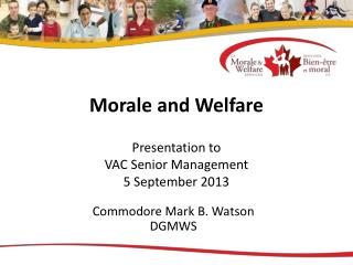 Morale and Welfare Presentation to VAC Senior Management 5 September 2013
