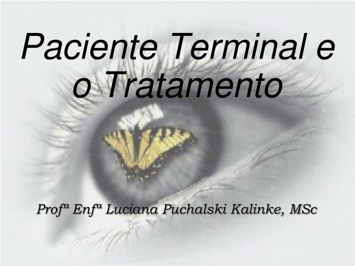 paciente terminal e o tratamento prof enf luciana puchalski kalinke msc