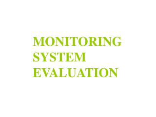 MONITORING SYSTEM EVALUATION