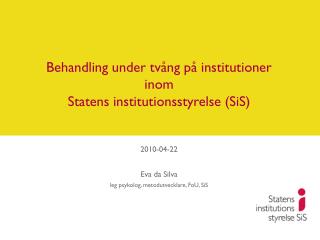 behandling under tv ng p institutioner inom statens institutionsstyrelse sis
