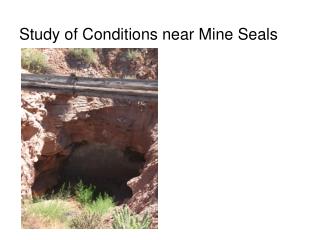 Study of Conditions near Mine Seals