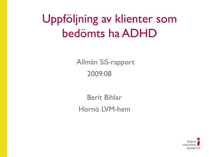 uppf ljning av klienter som bed mts ha adhd