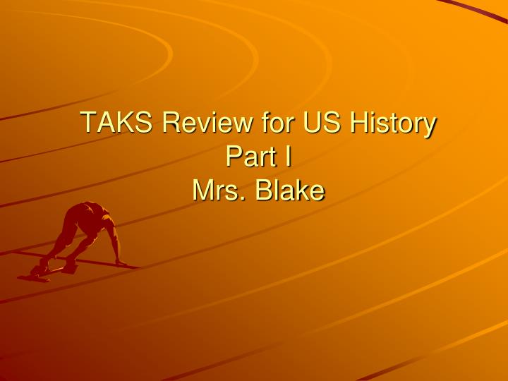 taks review for us history part i mrs blake