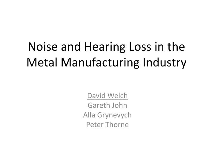 noise and hearing loss in the metal manufacturing industry