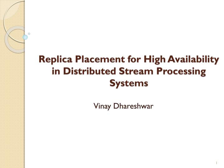 replica placement for high availability in distributed stream processing systems