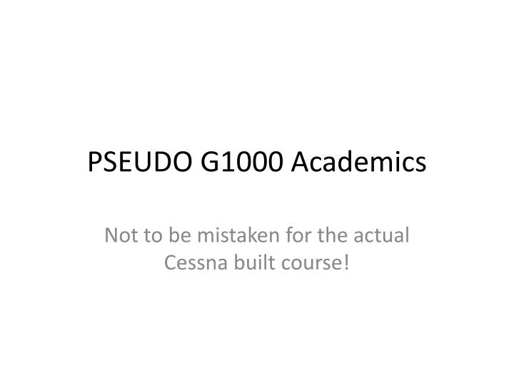 pseudo g1000 academics