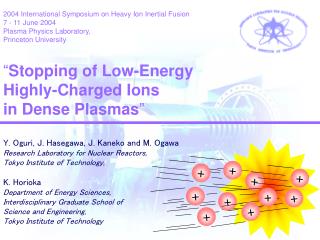 2004 International Symposium on Heavy Ion Inertial Fusion 7 - 11 June 2004