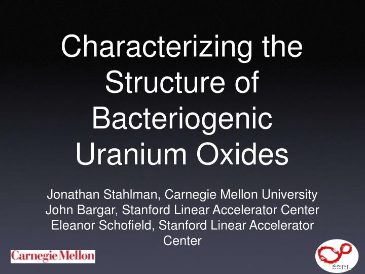 characterizing the structure of bacteriogenic uranium oxides