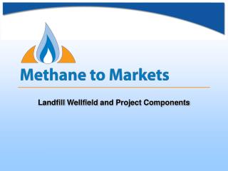 Landfill Wellfield and Project Components