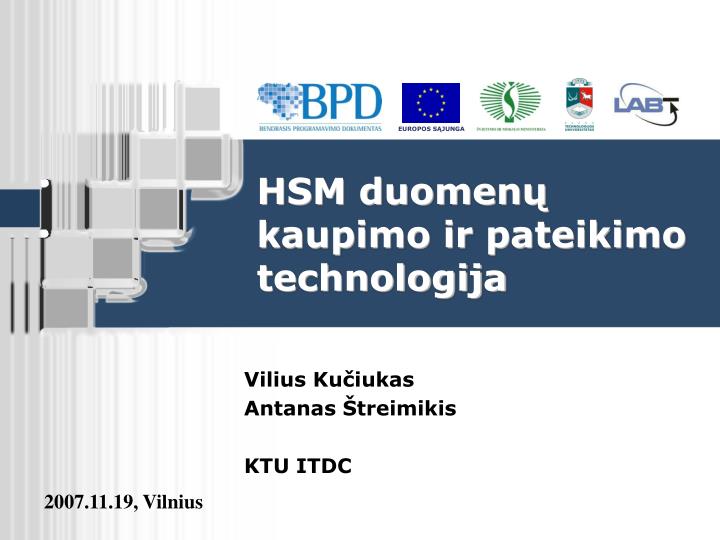 hsm duomen kaupimo ir pateikimo technologija