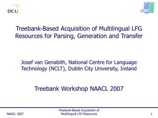 Treebank-Based Acquisition of Multilingual LFG Resources for Parsing, Generation and Transfer