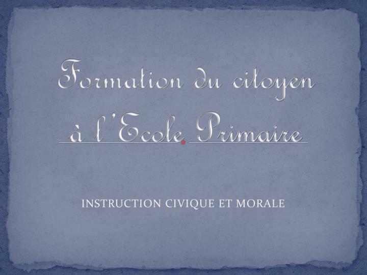 formation du citoyen l ecole primaire