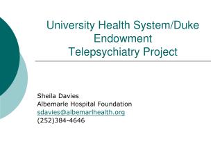 University Health System/Duke Endowment Telepsychiatry Project