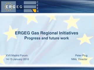 ERGEG Gas Regional Initiatives P rogress and future work