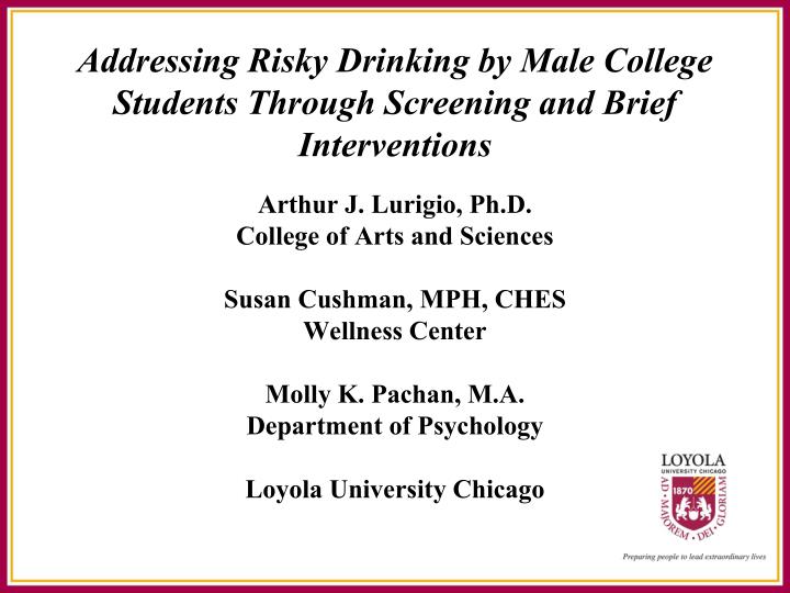 addressing risky drinking by male college students through screening and brief interventions