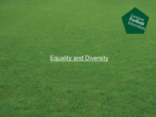 Equality and Diversity