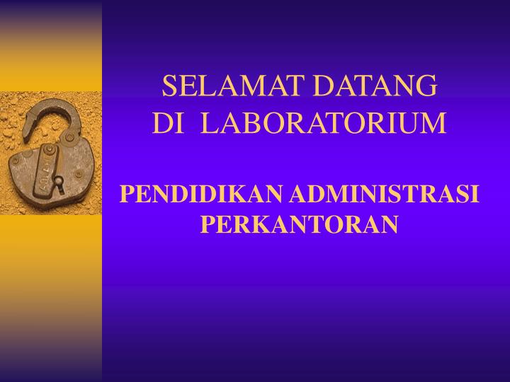 selamat datang di laboratorium pendidikan administrasi perkantoran